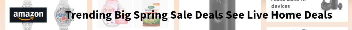 Amazon Trending Big Spring Sale Deals‎ See Live Home Deals